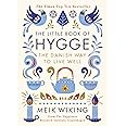 The Little Book of Hygge: The Danish Way to Live Well: The Million Copy Bestseller