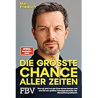 Die größte Chance aller Zeiten: Was wir jetzt aus der Krise lernen müssen und wie Sie vom größten Vermögenstransfer der Mensc