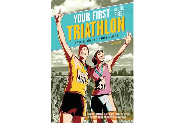 Your First Triathlon: Race-Ready in 5 Hours a Week, 2nd Edition