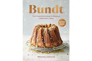 Bundt: 120 recipes for every occasion, from everyday bakes to fabulous celebration cakes