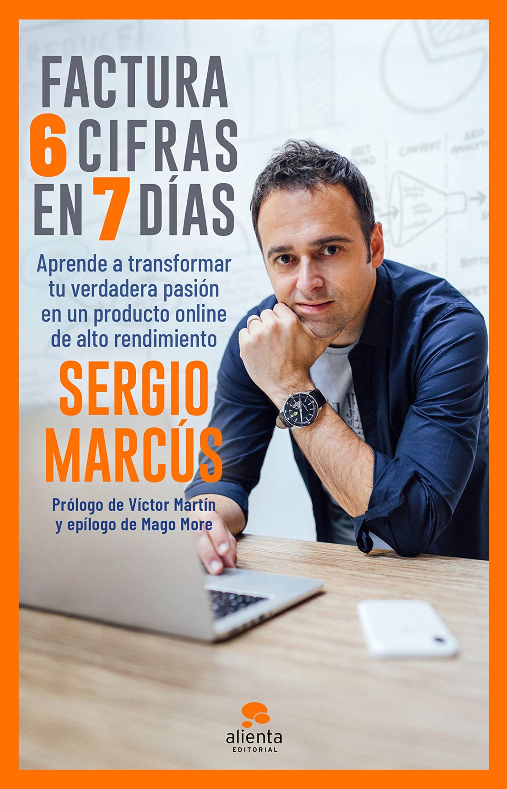 Factura 6 cifras en 7 días: Aprende a transformar tu verdadera pasión en un producto online de alto rendimiento (Spanish Edition)
