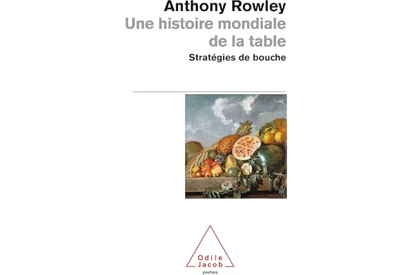 Une histoire mondiale de la table: Stratégies de bouche