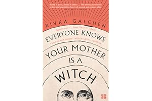 Everyone Knows Your Mother is a Witch: a Guardian Best Book of 2021 – ‘Riveting’ Margaret Atwood