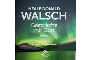 Gespräche mit Gott 3: Kosmische Weisheit