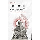 İnsan Nasıl Kaybeder? - Gazali