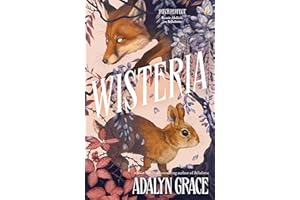 Wisteria: the Sunday Times bestseller - the gorgeous new gothic fantasy romance from the bestselling author of Belladonna and Foxglove: 3