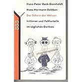 Der Schein der Weisen: Irrtümer und Fehlurteile im täglichen Denken