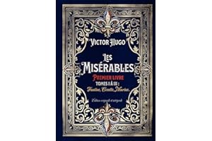 Les Misérables Premier livre Tomes I à III : Fantine, Cosette, Marius. Édition originale et intégrale: Classic collector