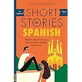 Short Stories in Spanish for Beginners: Read for pleasure at your level, expand your vocabulary and learn Spanish the fun way