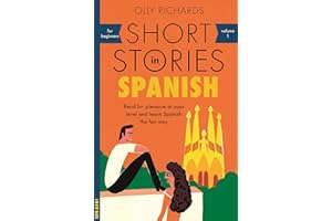 Short Stories in Spanish for Beginners: Read for pleasure at your level, expand your vocabulary and learn Spanish the fun way!