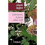 Gärtnern, Ackern - ohne Gift (Beck Paperback)