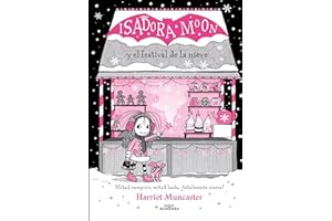 Grandes historias de Isadora Moon 6 - Isadora Moon y el festival de la nieve: ¡Un libro mágico con purpurina en cubierta! (Harriet Muncaster)