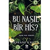 Bu Nasıl Bir His?