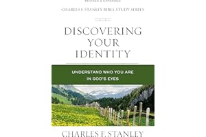 Discovering Your Identity: Understand Who You Are in God's Eyes (Charles F. Stanley Bible Study Series)