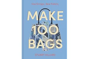 Make 100 Bags: 100 new craft projects to customise and style your own way