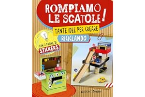 Rompiamo le scatole! Tante idee per creare riciclando. Con adesivi