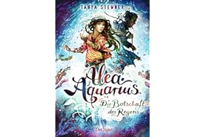 Alea Aquarius 5. Die Botschaft des Regens