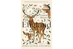 England: A definitive natural history of England from 'Britain's finest living nature writer'