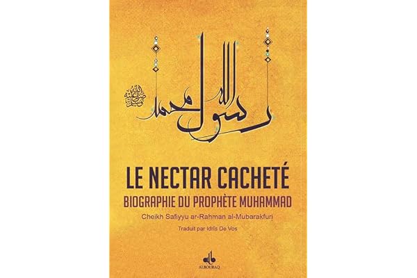 Nectar Cacheté (Le) : Biographie du Prophète Muhammad (bsl)