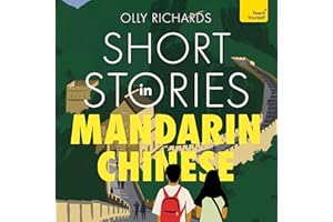Short Stories in Mandarin Chinese for Intermediate Learners: Read for pleasure at your level, expand your vocabulary and lear