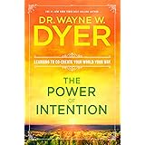 The Power of Intention: Learning to Co-Create Your World Your Way