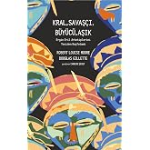 Kral, Savaş&ccedil;ı, B&uuml;y&uuml;c&uuml;, Aşık