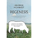 Regenesis: Feeding the World without Devouring the Planet