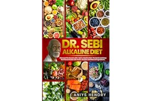 Dr. Sebi's Alkaline and Anti-Inflammatory Diet for Beginners: Discover the Secrets of Dr. Sebi's Alkaline-Anti-Inflammatory Diet. The Easy, Fast and Stress-Free Plant Based Diet.