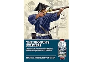 The Shogun's Soldiers: Volume 2 - The Daily Life of Samurai and Soldiers in EDO Period Japan, 1603-1721: 95