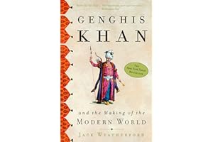Genghis Khan and the Making of the Modern World