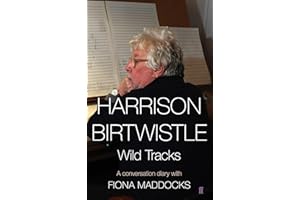 Harrison Birtwistle: Wild Tracks - A Conversation Diary with Fiona Maddocks