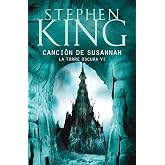 Canci&oacute;n de Susannah (La Torre Oscura 6)