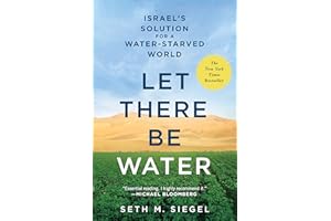 Let There be Water: Israel's Solution for a Water-Starved World