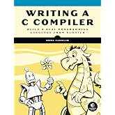 Writing a C Compiler: Build a Real Programming Language from Scratch