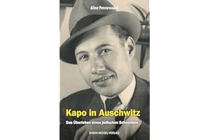 Kapo in Auschwitz: Das Überleben eines jüdischen Schneiders