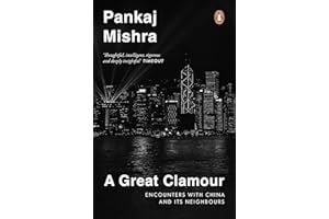 A Great Clamour: Encounters with China and Its Neighbours