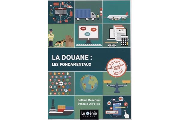 La douane : les fondamentaux: Mise à jour INCOTERMS 2020