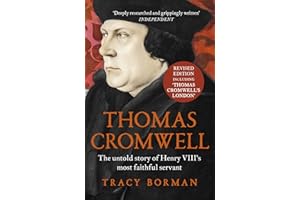 Thomas Cromwell: The untold story of Henry VIII's most faithful servant, perfect for fans of WOLF HALL