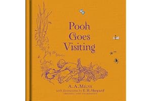 Winnie-the-Pooh: Pooh Goes Visiting: Special Edition of the Original Illustrated Story by A.A.Milne with E.H.Shepard’s Iconic Decorations. Collect the Range.