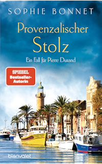 Provenzalischer Stolz: Ein Fall für Pierre Durand (Die Pierre-Durand-Krimis 7)