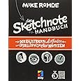 Das Sketchnote Handbuch: Der illustrierte Leitfaden zum Erstellen visueller Notizen (mitp Kreativ)