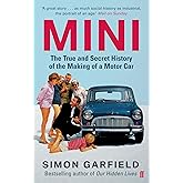 MINI: The True and Secret History of the Making of a Motor Car