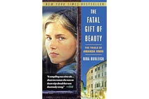 The Fatal Gift of Beauty: The Trials of Amanda Knox