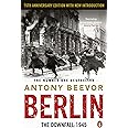 Berlin: The Downfall 1945: The authoritative history book uncovering the final days of the Nazi Third Reich
