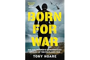 Born For War: One SAS Trooper's Extraordinary Account of the Falklands War