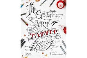 The Graphic Art of Tattoo Lettering: A Visual Guide to Contemporary Styles and Designs