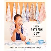 Print, Pattern, Sew: Block-Printing Basics + Simple Sewing Projects for an Inspired Wardrobe