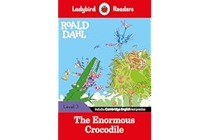 Ladybird Readers Level 3 - Roald Dahl - The Enormous Crocodile (ELT Graded Reader)