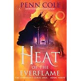 Heat of the Everflame: The spectacular third book in Penn Cole's thrilling and immersive romantasy series