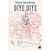 DİYE DİYE...